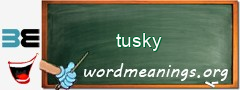 WordMeaning blackboard for tusky